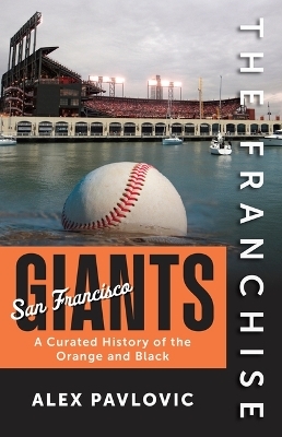 The Franchise: San Francisco Giants - Alex Pavlovic