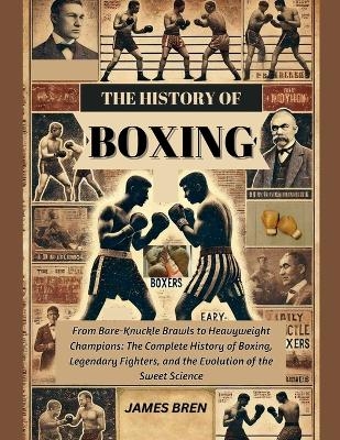 The History of Boxing - James Bren