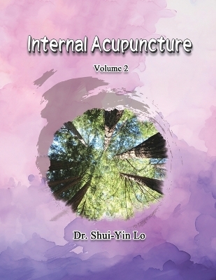 Internal Acupuncture (Volume 2) -  Shui Yin Lo