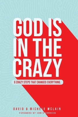 God Is In The Crazy - David McLain, Michele McLain