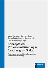 Konzepte der Professionalisierungsforschung im Dialog - 