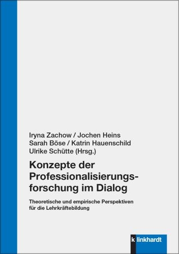 Konzepte der Professionalisierungsforschung im Dialog - 