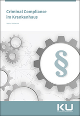 Criminal Compliance im Krankenhaus - Tobias Thielmann