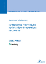 Strategische Ausrichtung nachhaltiger Produktionsnetzwerke - Alexander Schollemann