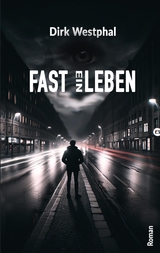 FAST EIN LEBEN - Dirk Westphal