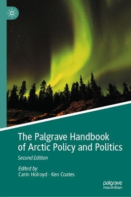 The Palgrave Handbook of Arctic Policy and Politics - 