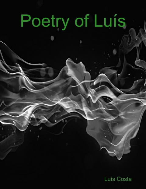 Poetry of Luis -  Costa Luis Costa