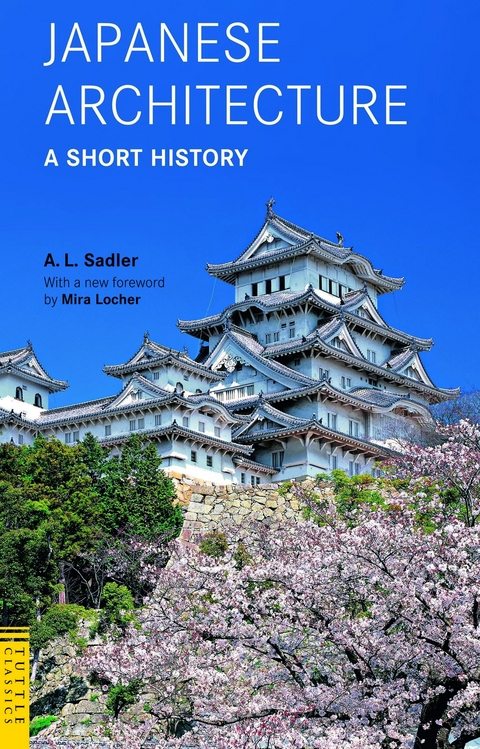 Japanese Architecture: A Short History - A. L. Sadler