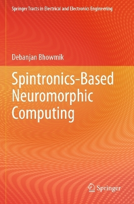 Spintronics-Based Neuromorphic Computing - Debanjan Bhowmik