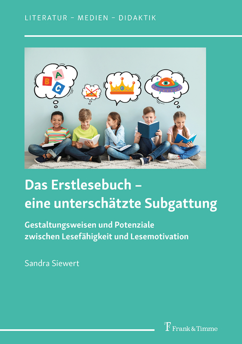 Das Erstlesebuch &ndash; eine untersch&auml;tzte Subgattung - Sandra Siewert