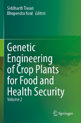 Genetic Engineering of Crop Plants for Food and Health Security - 