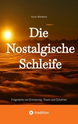 Die Nostalgische Schleife - Victor Wambach