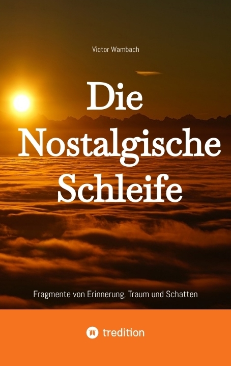 Die Nostalgische Schleife - Victor Wambach