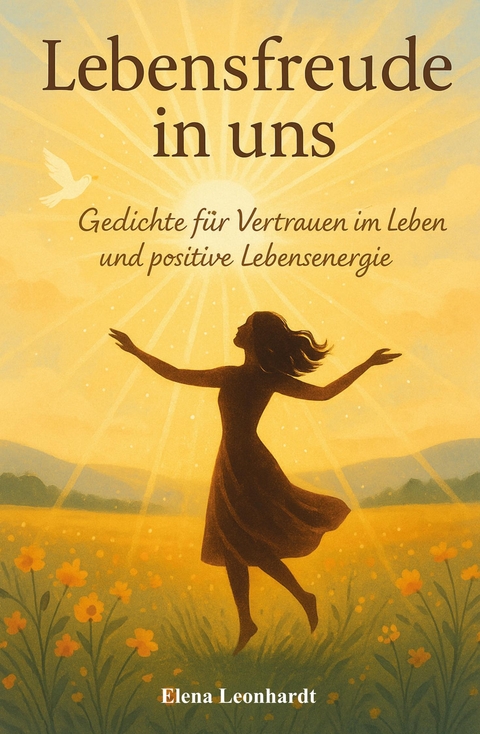 Lebensfreude in uns - Elena Leonhardt