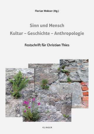 Sinn und Mensch. Kultur – Geschichte – Anthropologie