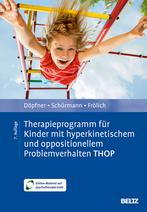 Therapieprogramm f&uuml;r Kinder mit hyperkinetischem und oppositionellem Problemverhalten THOP - Manfred D&ouml;pfner, Stephanie Sch&uuml;rmann, Jan Fr&ouml;lich