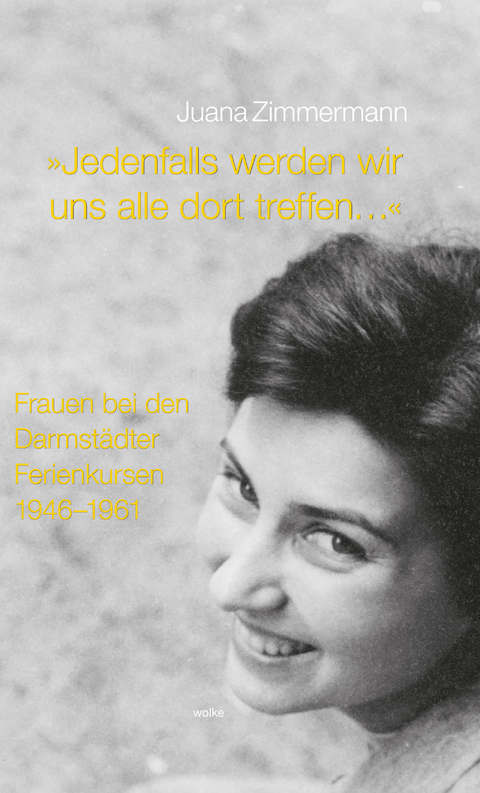 "Jedenfalls werden wir uns alle dort treffen&hellip;" - Juana Zimmermann