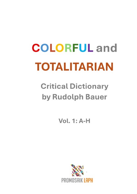 COLORFUL and TOTALITARIAN - Rudolph Bauer