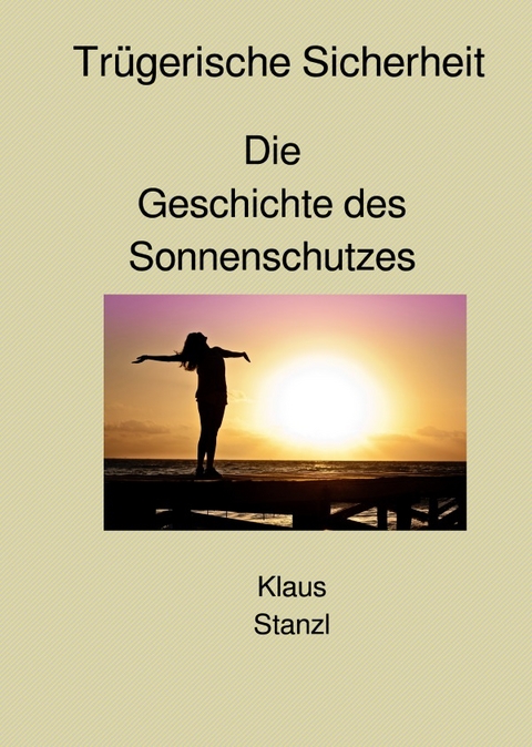 Tr&uuml;gerische Sicherheit - Klaus Stanzl