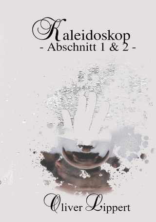 Kaleidoskop - Abschnitt 1 & 2 -