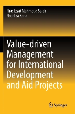 Value-driven Management for International Development and Aid Projects - Firas Izzat Mahmoud Saleh, Noorliza Karia