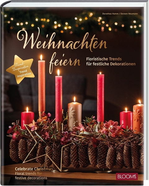 Weihnachten feiern - Doreen Neumann, Dorothea Hamm,  Team BLOOM's