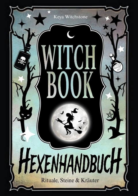 WITCH BOOK Hexenhandbuch - Keya Witchstone