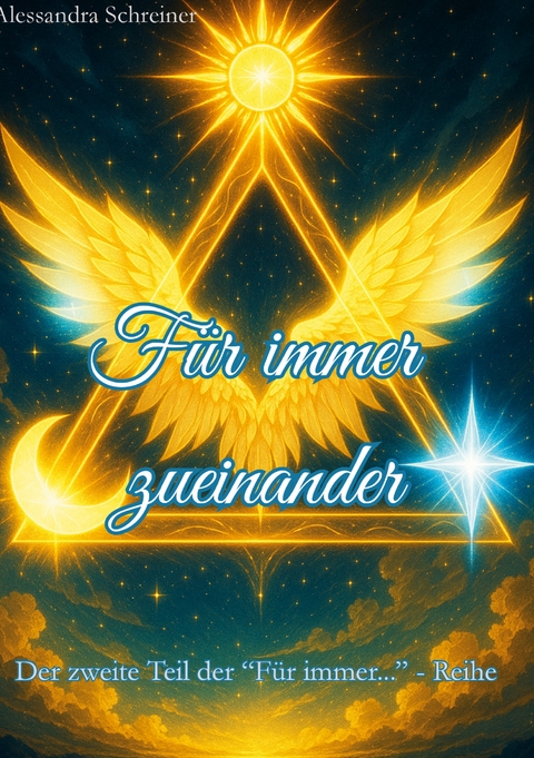 F&uuml;r immer zueinander - Alessandra Schreiner