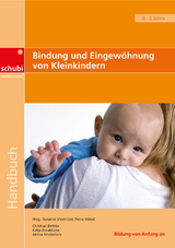 Bindung und Eingewöhnung von Kleinkindern - 