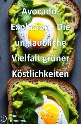 Avocado-Explosion – Die unglaubliche Vielfalt grüner Köstlichkeiten