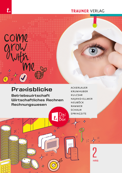 Praxisblicke 2 HAS - Betriebswirtschaft, Wirtschaftliches Rechnen, Rechnungswesen + TRAUNER-DigiBox - Irene Ackerlauer, Clemens Krumhuber, Ruben Kulcsar, Monika Najand-Ellmer, Astrid Neub&ouml;ck, Elke Rammer, Erwin Schaur, Dagmar Springsits