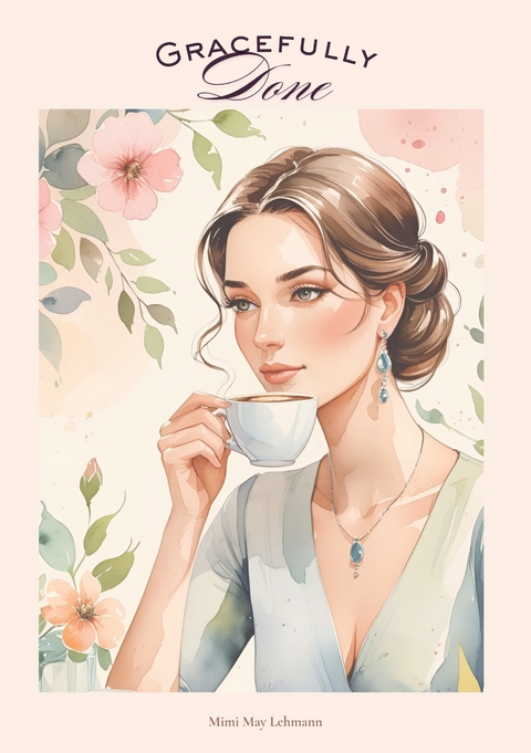 Gracefully Done - Mimi May Lehmann