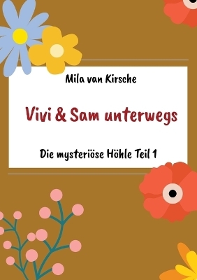 Vivi und Sam unterwegs - Mila van Kirsche