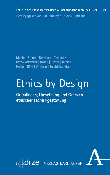 Ethics by Design - Julia-Maria Mönig, Petra Grimm, Sebastian Bernhard, Hendrik Tenbrake, Julia Berg-Postweiler, Jennifer Bosen, Clara Lemke, Marie Mirsch, Charlotte Nolles, Calvin Röhl, Ann-Kristin Winkens, Carmen Leicht-Scholten