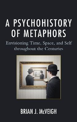 A Psychohistory of Metaphors - Brian J. McVeigh