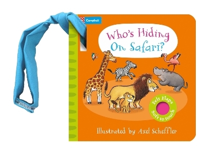 Who's Hiding on Safari?: A Felt Flaps Buggy Book - Campbell Books