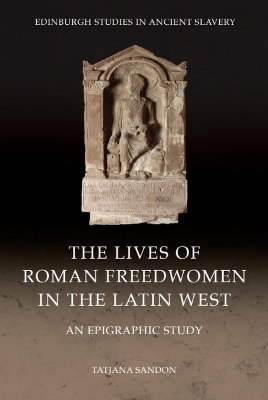 The Lives of Roman Freedwomen in the Latin West