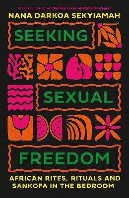 Seeking Sexual Freedom - Nana Darkoa Sekyiamah