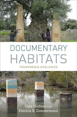 Documentary Habitats - Dale Hudson, Patricia R. Zimmermann