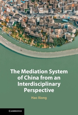 The Mediation System of China from an Interdisciplinary Perspective - Hao Xiong