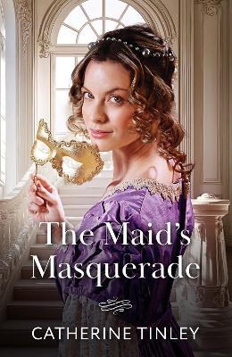 The Maid's Masquerade - Catherine Tinley