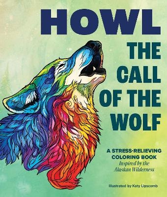 Howl: The Call of the Wolf - Katy Lipscomb