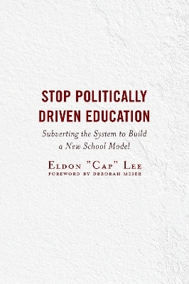 Stop Politically Driven Education - Eldon "Cap" Lee