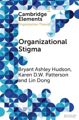 Organizational Stigma - Bryant Ashley Hudson, Karen D. W. Patterson, Lin Dong