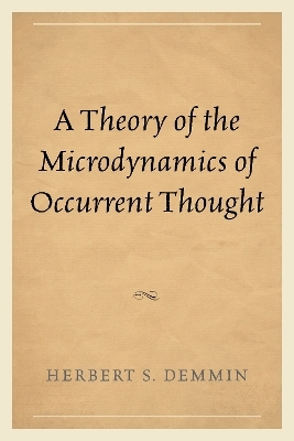 A Theory of the Microdynamics of Occurrent Thought - Herbert S. Demmin