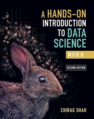 A Hands-On Introduction to Data Science with R - Chirag Shah