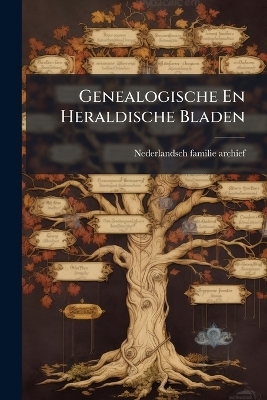 Genealogische En Heraldische Bladen - Nederlandsch Familie-Archief