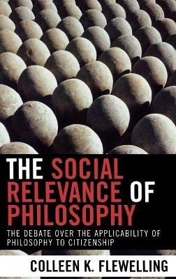 The Social Relevance of Philosophy - Colleen K. Flewelling