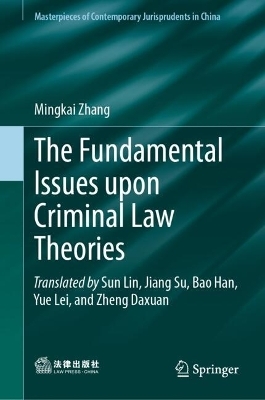 The Fundamental Issues upon Criminal Law Theories - Mingkai Zhang
