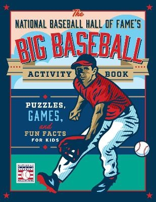 The National Baseball Hall of Fame's Big Baseball Activity Book